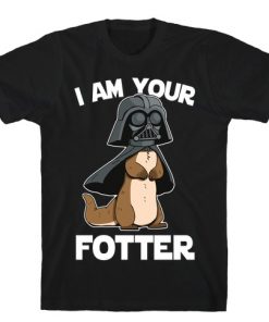 I'm Your Fotter T-Shirt