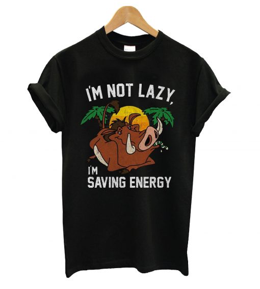 I'm not lazy i'm saving energy t-shirt