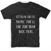 Keep Rolling Your Eyes Funny T-Shirt