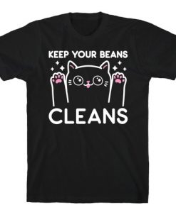 Keep Your Beans Cleans Cat T-Shirt
