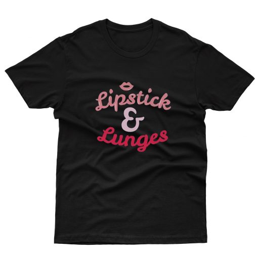 Lipstick and Lunges T-Shirt