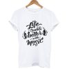 Lite sound better with music t-shirt