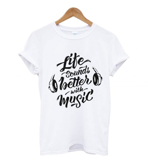 Lite sound better with music t-shirt