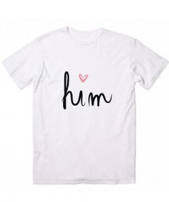 Love Him T-Shirt