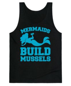 Mermaids Build Mussels Tank Top