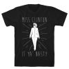 Miss Clinton If Ya' Nasty T-Shirt