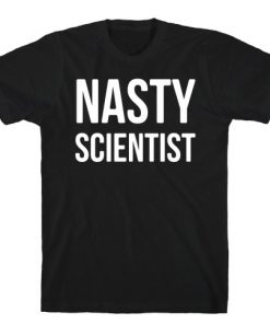 Nasty Scientist T-Shirt