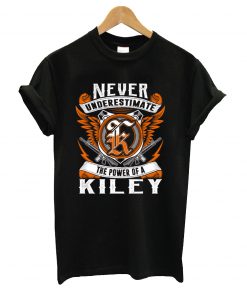 Never underestimate the power of a kiley t-shirt