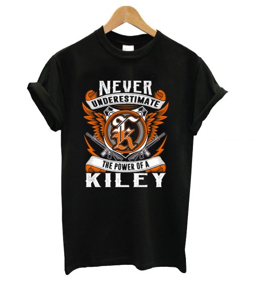 Never underestimate the power of a kiley t-shirt