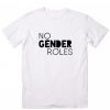 No Gender Role T-Shirt