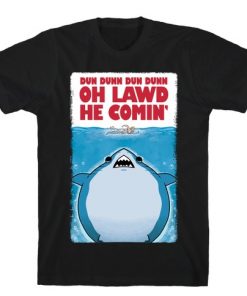 Oh Lawd He Comin' Jaws Parody T-Shirt