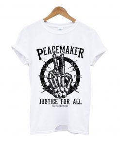Peacemaker world peace justice for all peace through strength t-shirt