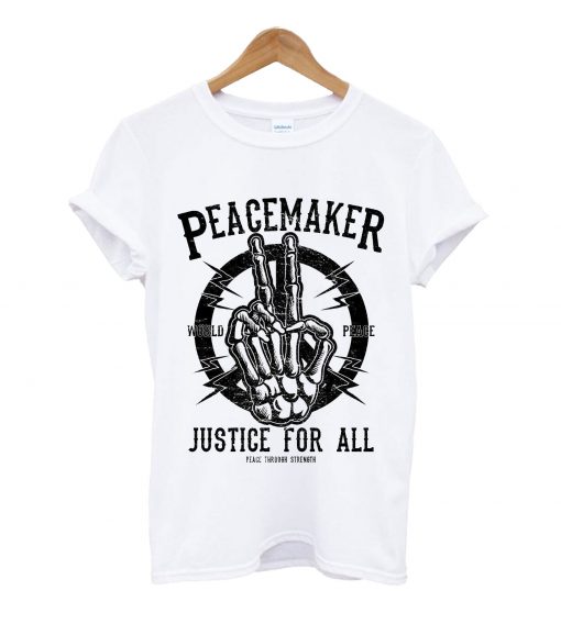 Peacemaker world peace justice for all peace through strength t-shirt