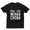 Pray for Wuhan T-Shirt