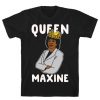 Queen Maxine T-Shirt