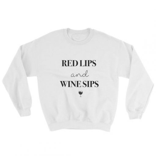 Red Lips And Wine Sips Sweatshirt