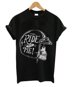 Ride with me t-shirt