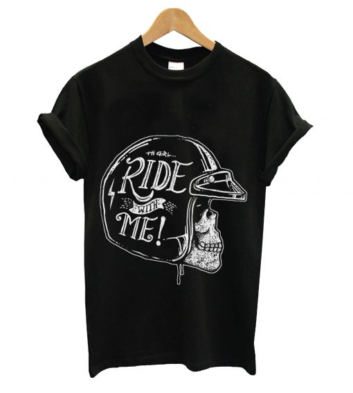 Ride with me t-shirt