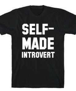 Self-Made Introvert T-Shirt