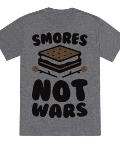 Smores Not Wars T-Shirt