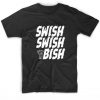 Swish Swish Katy Perry Bish Nicki Minaj Snl Katy Perry Quote T-Shirt