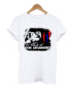 The best of don drummond T-shirt