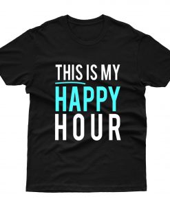 This Is My Happy Hour T-Shirt