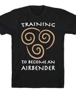 Training To Become An Airbender T-Shirt