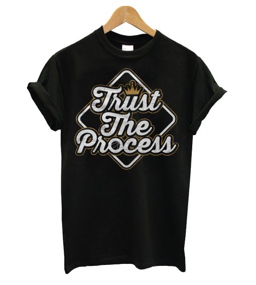 Trust the process t-shirt