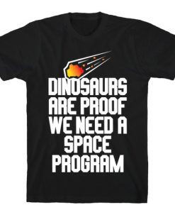 We Need A Space Program T-Shirt