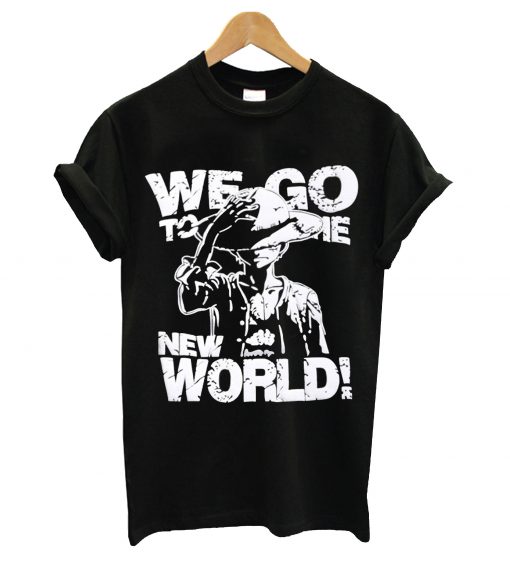 We go to the new world t-shirt