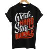 Work hard stay humble t-shirt