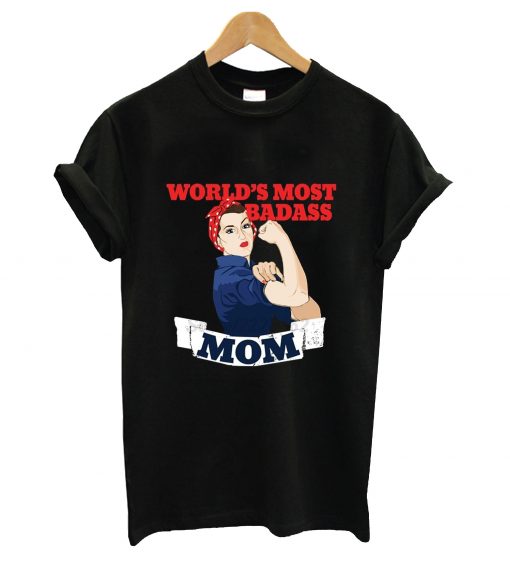 World's most badas mom t-shirt