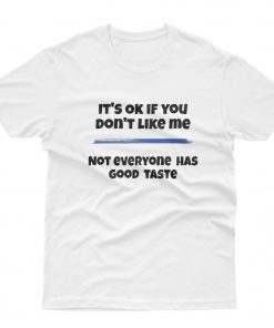 You Dont Like Me T-Shirt