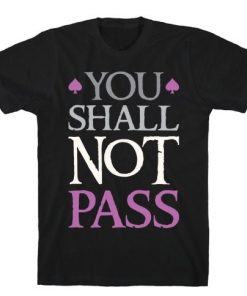 You Shall Not Pass (Asexual) T-Shirt