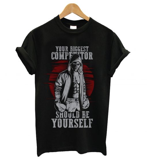 Your biggest competitor should be yourself t-shirt