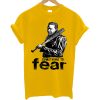 fear T-Shirt