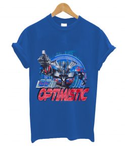 Be optimistic t-shirt