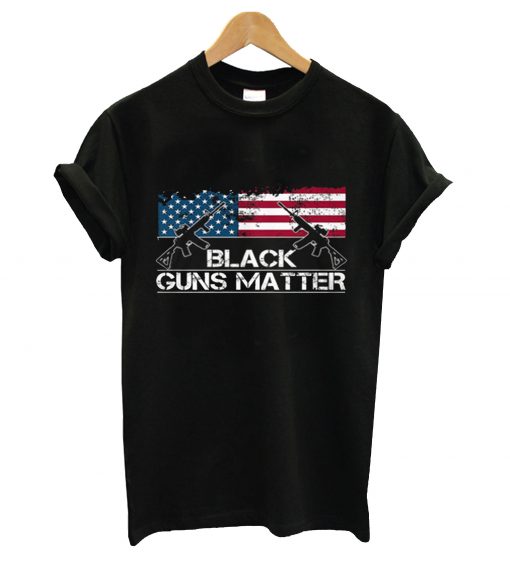 Black guns matter t-shirt