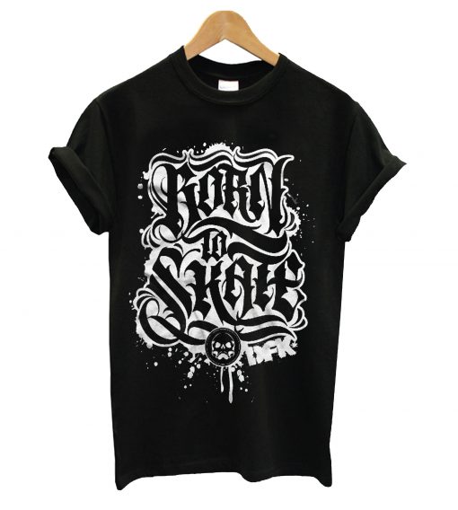 Born to skate t-shirt