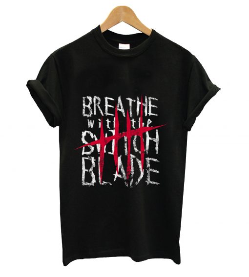 Breathe with the switch blade t-shirt