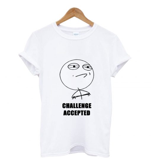 Challenge accepte d t-shirt