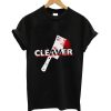 Cleaver t-shirt