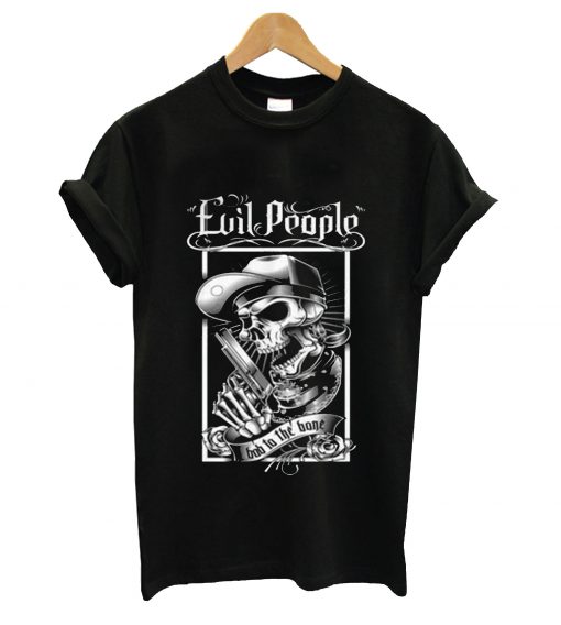 Evil people t-shirt