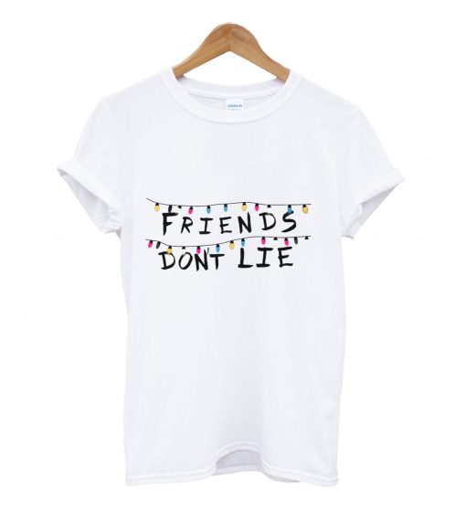 Friends dont lie t-shirt