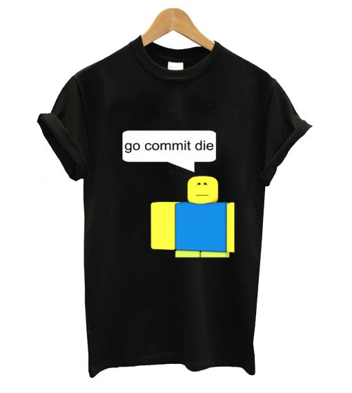Go commit die t-shirt