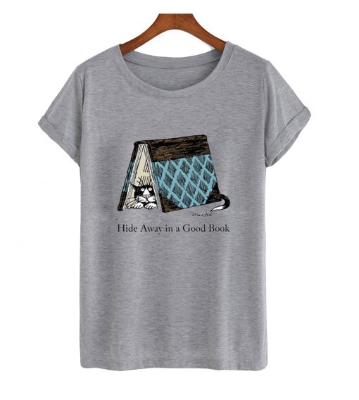 Hide away in a good book t-shirt