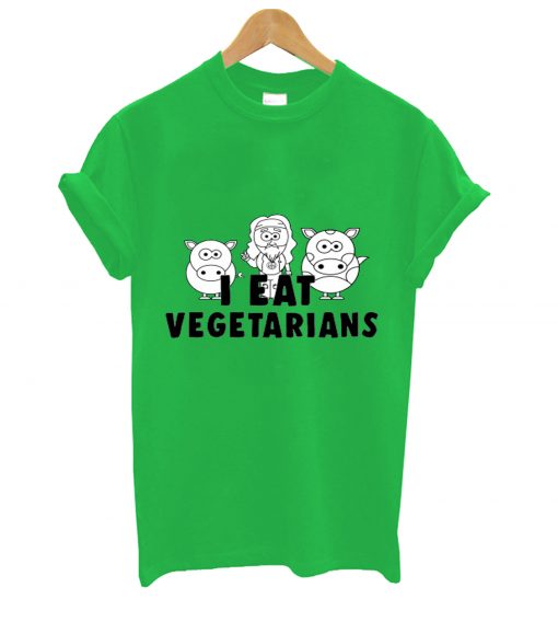 I eat vegetarians t-shirt