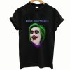 I have mightmares t-shirt