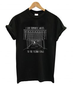 I love romantic walks to the techno stage t-shirt